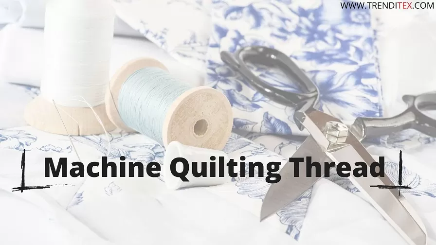 What Kind of Thread to Use for Machine Quilting