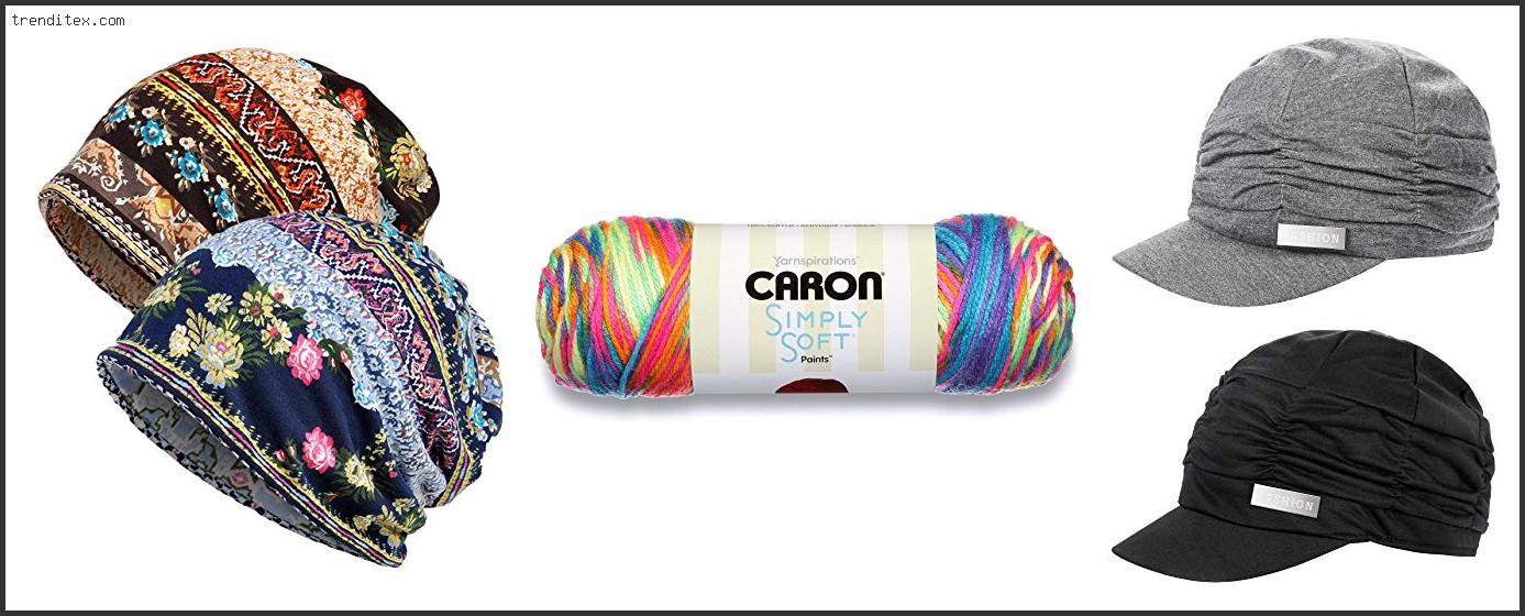 Top 10 Best Yarn For Chemo Caps [2022] Trendi Tex